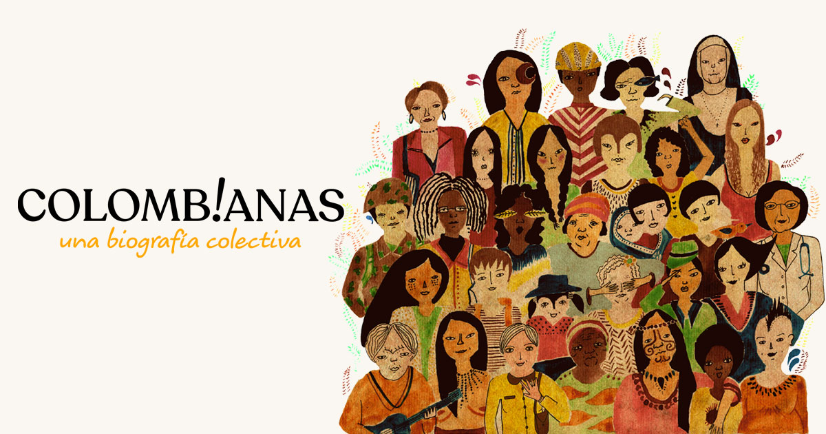 Colombianas se enriquece con nuevas historias de grandes mujeres